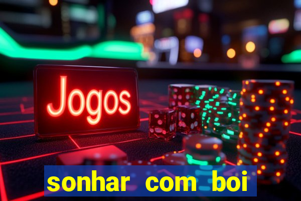 sonhar com boi branco jogo do bicho