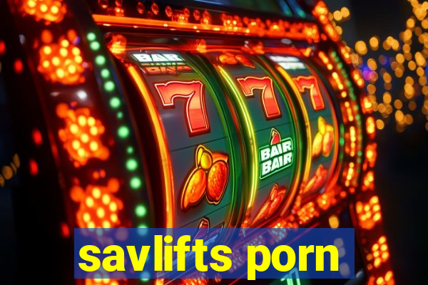 savlifts porn