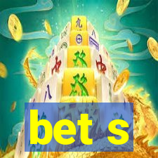 bet s