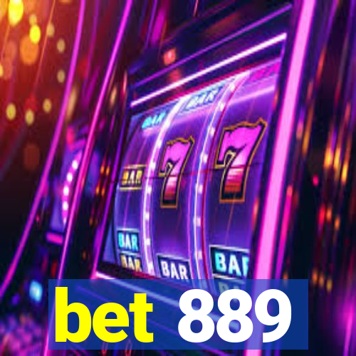 bet 889