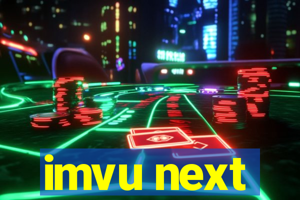 imvu next