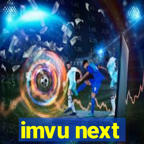 imvu next