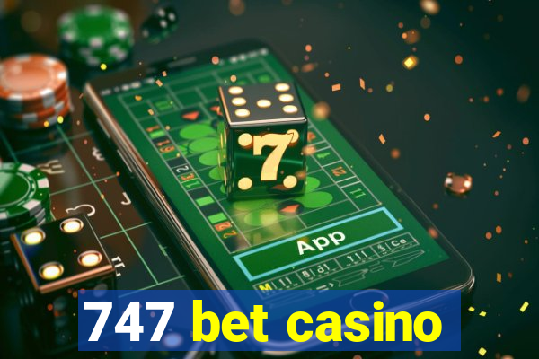 747 bet casino