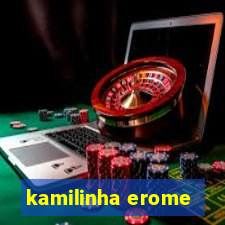 kamilinha erome