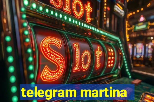 telegram martina
