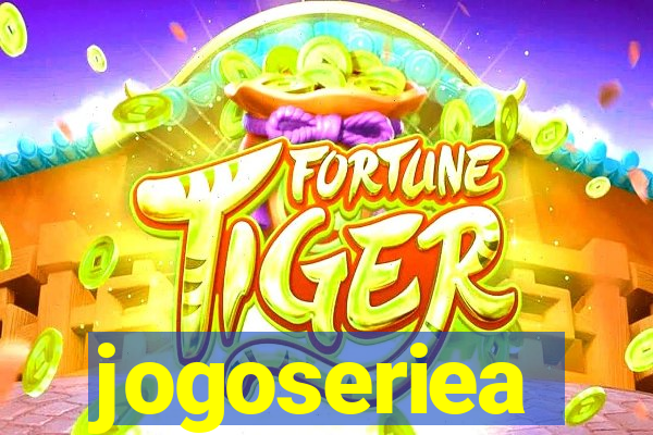 jogoseriea