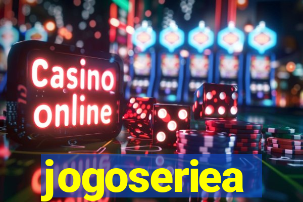 jogoseriea