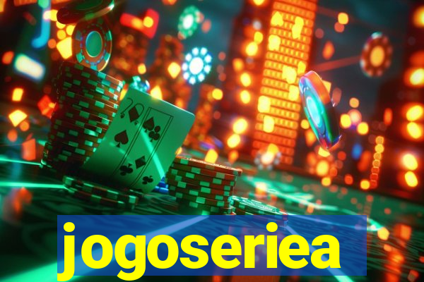 jogoseriea