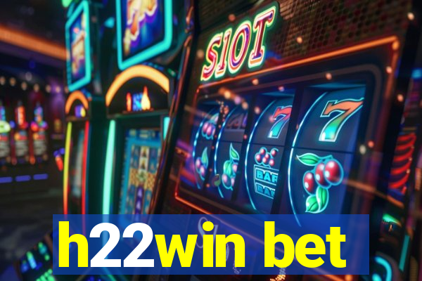 h22win bet