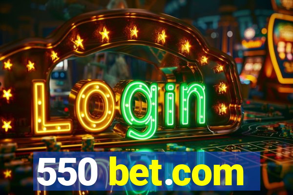 550 bet.com