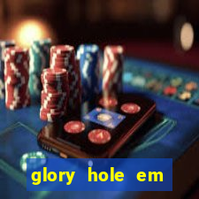 glory hole em porto alegre