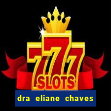 dra eliane chaves ginecologista botafogo