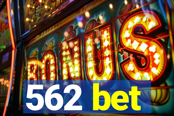 562 bet