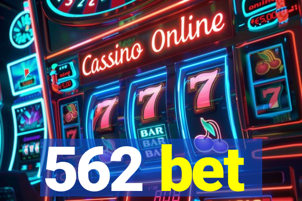 562 bet