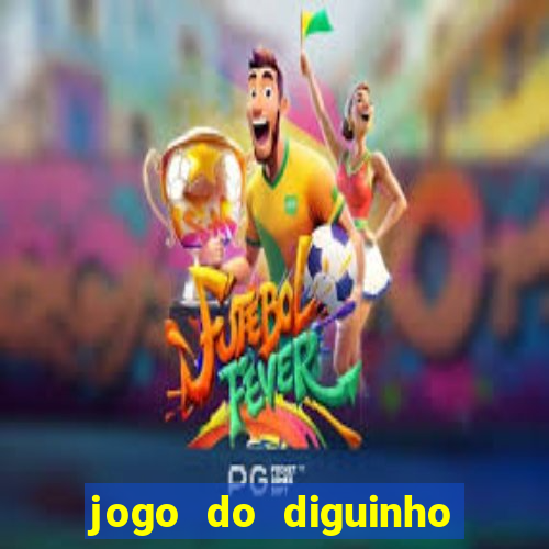 jogo do diguinho para ganhar dinheiro