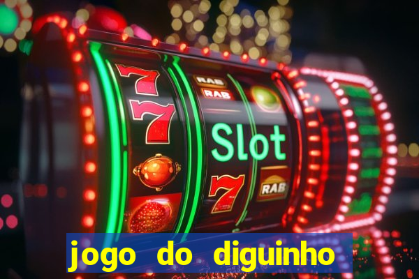 jogo do diguinho para ganhar dinheiro