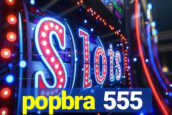 popbra 555