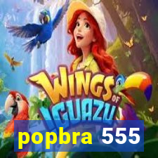 popbra 555