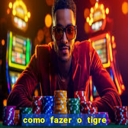 como fazer o tigre soltar a carta no fortune tiger