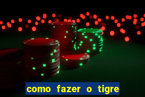 como fazer o tigre soltar a carta no fortune tiger
