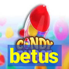 betus
