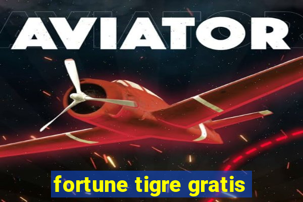 fortune tigre gratis