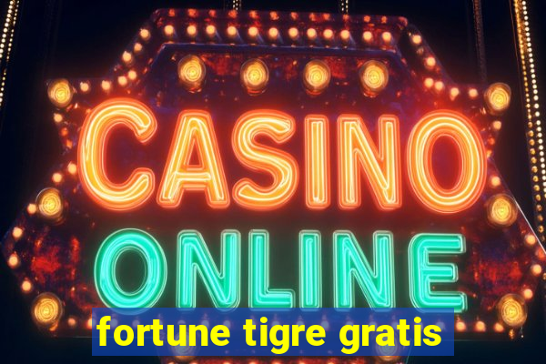 fortune tigre gratis