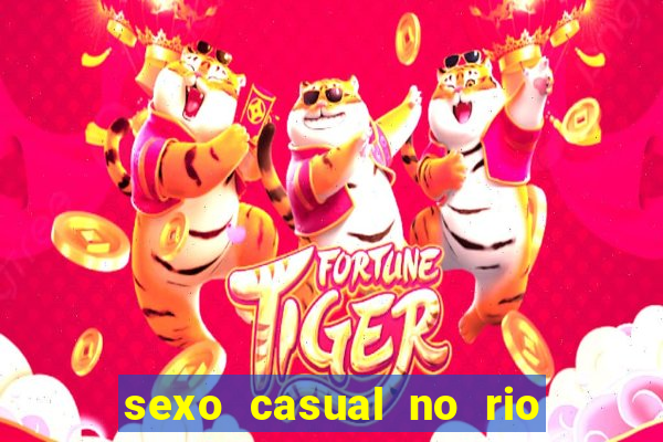 sexo casual no rio de janeiro