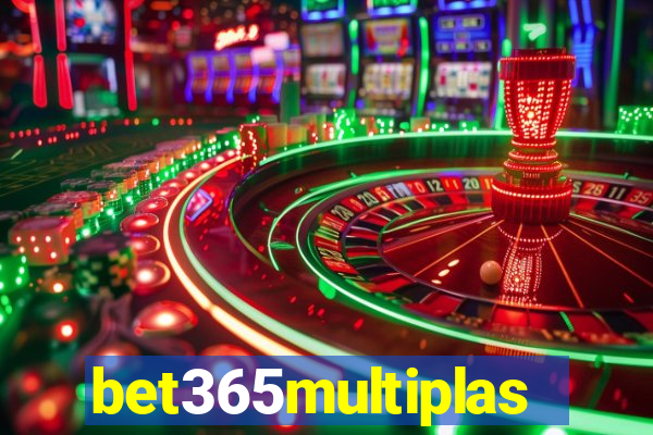 bet365multiplas