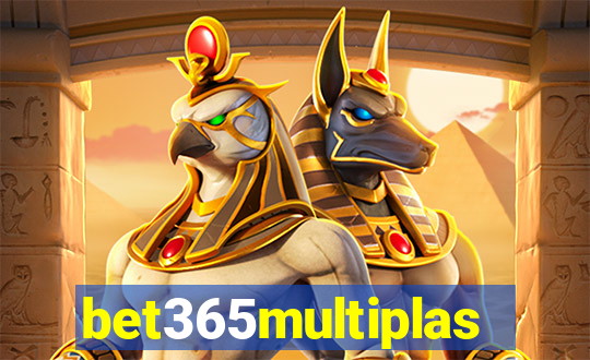 bet365multiplas