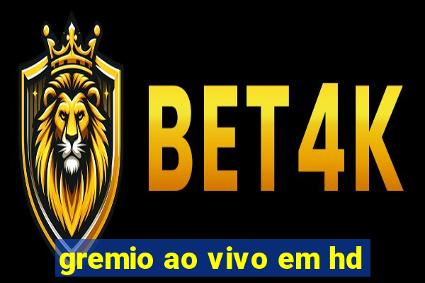gremio ao vivo em hd