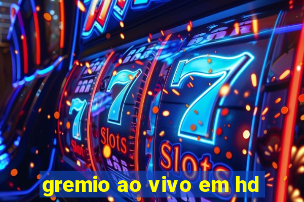 gremio ao vivo em hd
