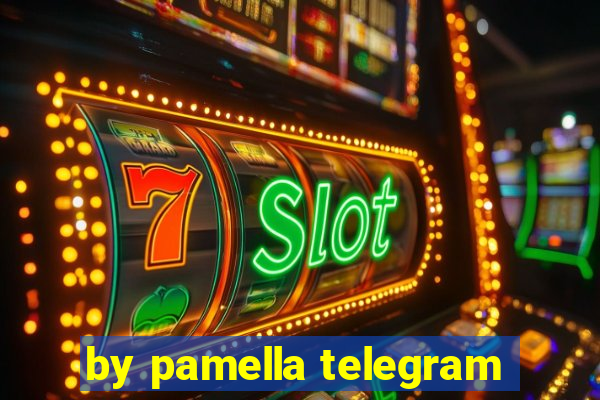 by pamella telegram