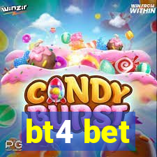 bt4 bet