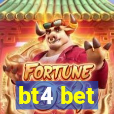 bt4 bet