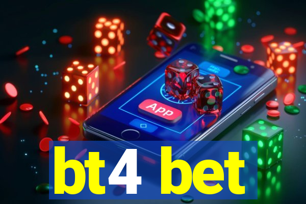 bt4 bet