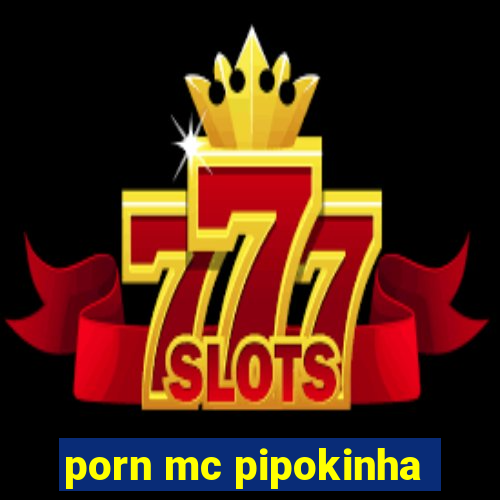 porn mc pipokinha