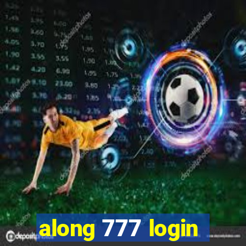along 777 login