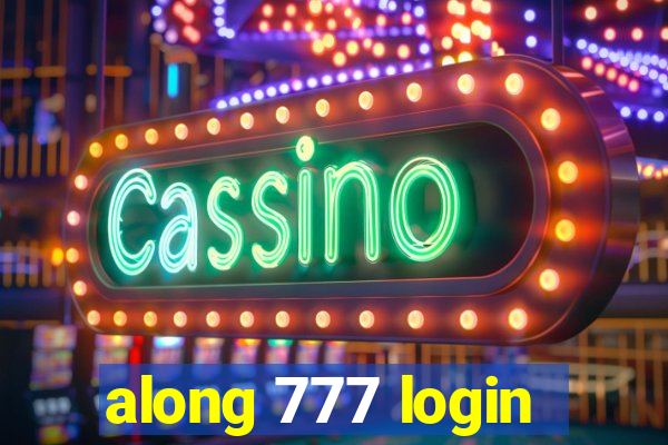along 777 login