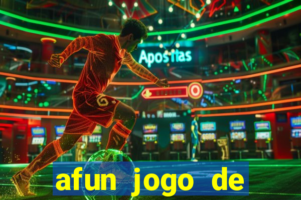 afun jogo de ganhar dinheiro