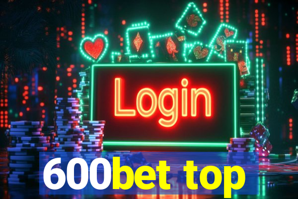 600bet top