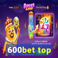 600bet top