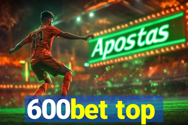 600bet top