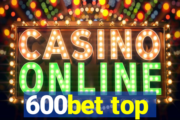 600bet top