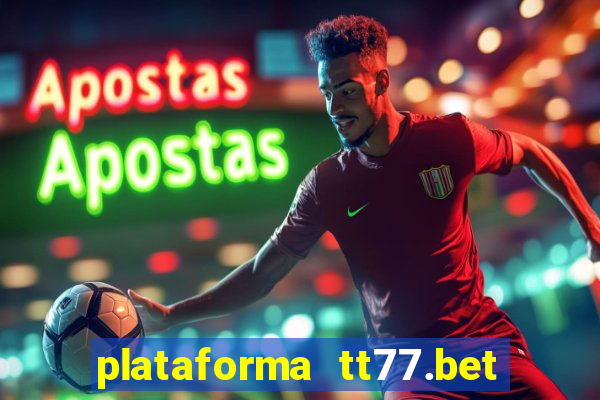 plataforma tt77.bet paga mesmo