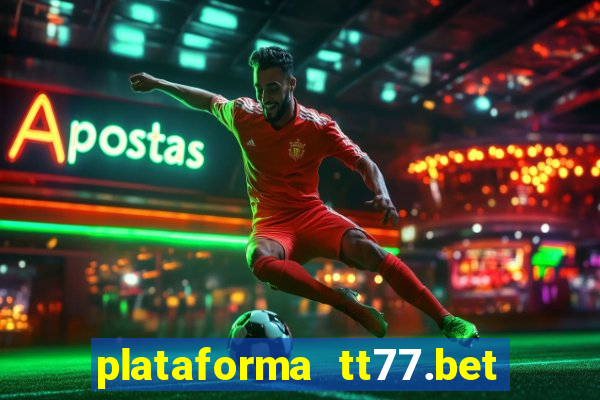 plataforma tt77.bet paga mesmo