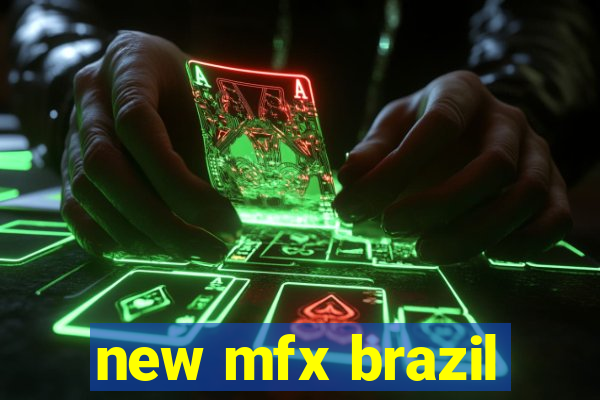 new mfx brazil