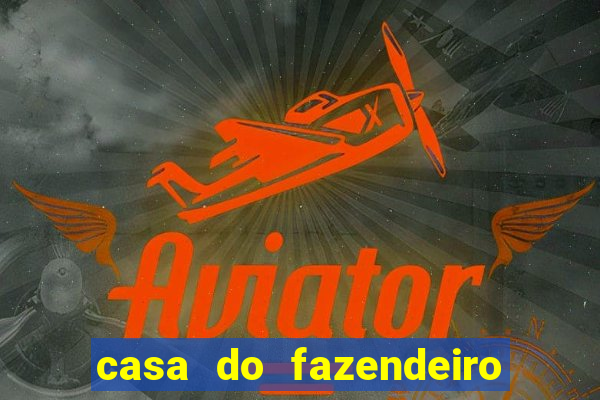 casa do fazendeiro da fabula o aquecedor