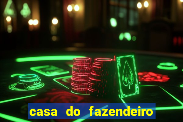 casa do fazendeiro da fabula o aquecedor