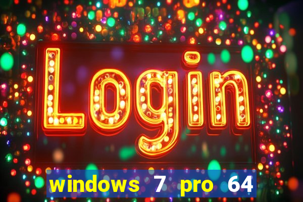 windows 7 pro 64 bits iso download
